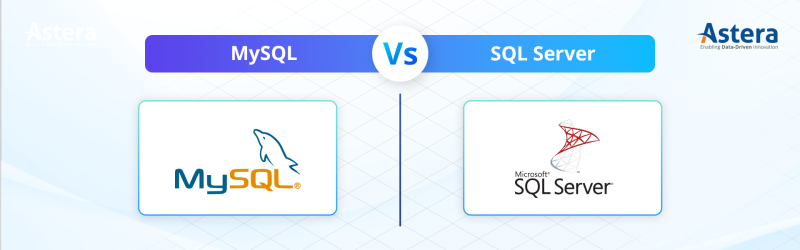 Mysql Vs Sql Server Whats The Difference Astera 5610